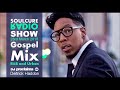 Gospel Music Mix 2018   Christian R&B and More on the Soulcure Radio Show DJ Proclaima  8th June