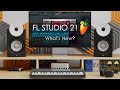 FL STUDIO 21  | What's New?