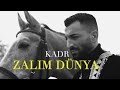 KADR - ZALIM DÜNYA (Official Video)