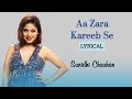 Aa Zara Kareeb Se (LYRICS) - Sunidhi Chauhan | Murder 2 | Emraan Hashmi, Jacqueline Fernandez