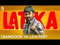 Bandook Ya Lighter? | Latika | BB Ki Vines