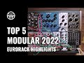 Top 5 Eurorack Modules 2022