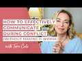 How to Effectively Communicate During Conflict (Without Making it Worse!) - Terri Cole