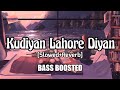 Kudiyan Lahore Diyan (Slowed+Reverb) + Bass Boosted - Harrdy Sandhu