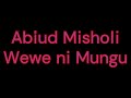 Wewe ni Mungu - Mch. Abiud Misholi (Official Music).
