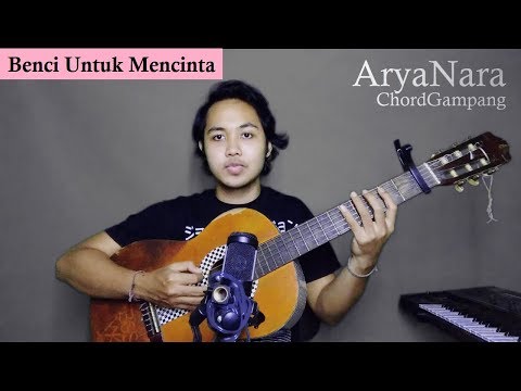 Download Chord Gampang (Benci Untuk Mencinta - Naif) by Arya Nara (Tutorial) free