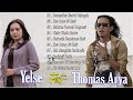 Lagu Lawas Thomas Arya ft Yelse Enak Didengar  - Lagu Indonesia Terbaru 2024
