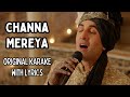 Channa Mereya Original Karaoke with Lyrics | Arijit Singh | Ae Dil Hai Mushkil | Real Karaoke