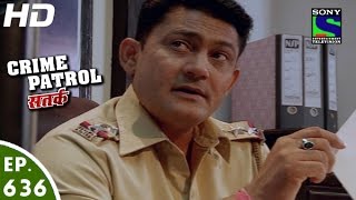 Crime Patrol - करइम पटरल सतरक- Manzil-2 - Episode 636 - 13th March, 2016 Crime Patrol - करइम पटरल सतरक- Manzil-2 - Episode 636 - 13th March, 2016
