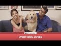 FilterCopy |  Every Dog Lover | Ft. Barkha Singh and Viraj Ghelani