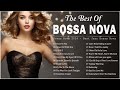 Best Relaxing Bossa Nova Best Songs 💰 Jazz Bossa Nova Hits Full Album ⛳ Bossa Nova Songs Cool Music