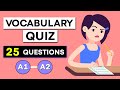 English Vocabulary Quiz - Beginner Level (A1 - A2) | 25 Questions