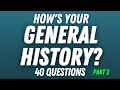 Can You Answer These History Questions?  | 40 Questions on  World History |  Trivia Quiz #2