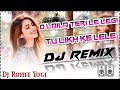 O Laila Teri Le Legi Tu Likh Ke LeLe || 3D High Bass Remix || Bollywood Dj Remix Song