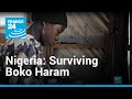 Surviving Boko Haram, the living of many in Nigeria | Reporters Plus • FRANCE 24 English