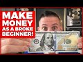 Best Way To Make Money Online As A Broke Beginner! (WORKING 2019!)