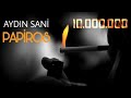 Aydın Sani - Papiros