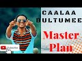 Caalaa Bultumee - Master Plan | Oromo Music