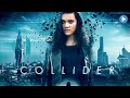 COLLIDER: TRAVEL IN TIME 🎬 Exclusive Full Action Sci-Fi Movie Premiere 🎬 English HD 2023