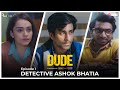 DUDE - EP 01: Detective Ashok Bhatia | Ambrish Verma, Apoorva Arora, Chote Miyan | Web Series