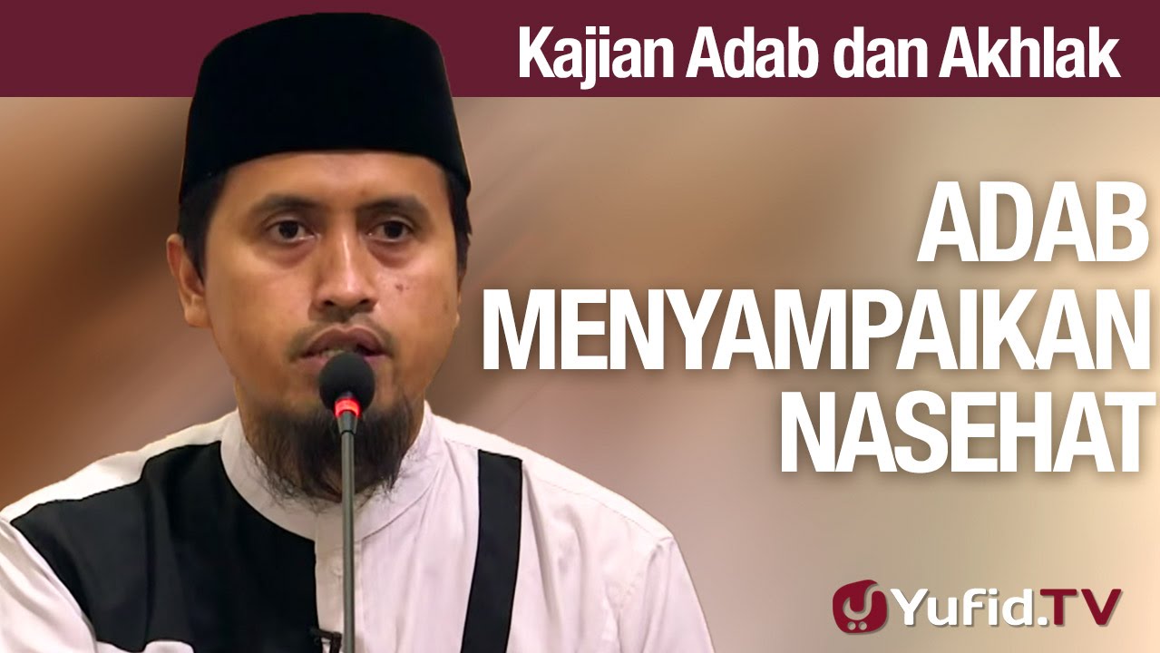 Kajian Akhlak #28: Hukum dan Adab Menyampaikan Nasehat Bagian 4 - Ustadz Abdullah Zaen, MA Kajian Akhlak #28: Hukum dan Adab Menyampaikan Nasehat Bagian 4 - Ustadz Abdullah Zaen, MA