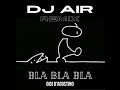 Bla Bla Bla - Gigi D'Agostino (Techno Mix) - (DJ Air Remix)