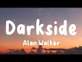 Darkside - Alan Walker (Lyrics) | Faded, Alone, Play, ...