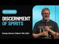 Discernment of Spirits || Sunday Sermon Kris Vallotton