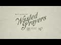 Matt Schuster - Wasted Prayers (Official Lyric Video)