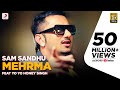 Sam Sandhu - Mehrma | feat Yo Yo Honey Singh | Latest Punjabi Song 2015