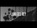 Lana Del Rey - West Coast [Remix] (FANMADE)