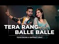 TERA RANG BALLE BALLE | Dance Choreography | Tejas Dhoke & Ishpreet Dang | Dancefit Live