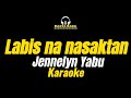 Labis Na Nasaktan (Jennelyn Yabu) -karaoke with lyrics