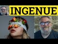 🔵 Ingenue Meaning - Ingenu Examples - Ingenue Defined - French in English - Ingenue Ingenu
