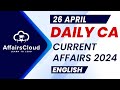 26 April Current Affairs 2024 | English | Daily Current Affairs | Current Affairs Today | By Vikas
