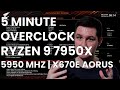 5 Minute Overclock: Ryzen 9 7950X to 5950 MHz