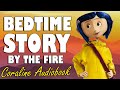 Coraline (Complete Audiobook with fire sounds) | Relaxing ASMR Bedtime Story (Male Voice)