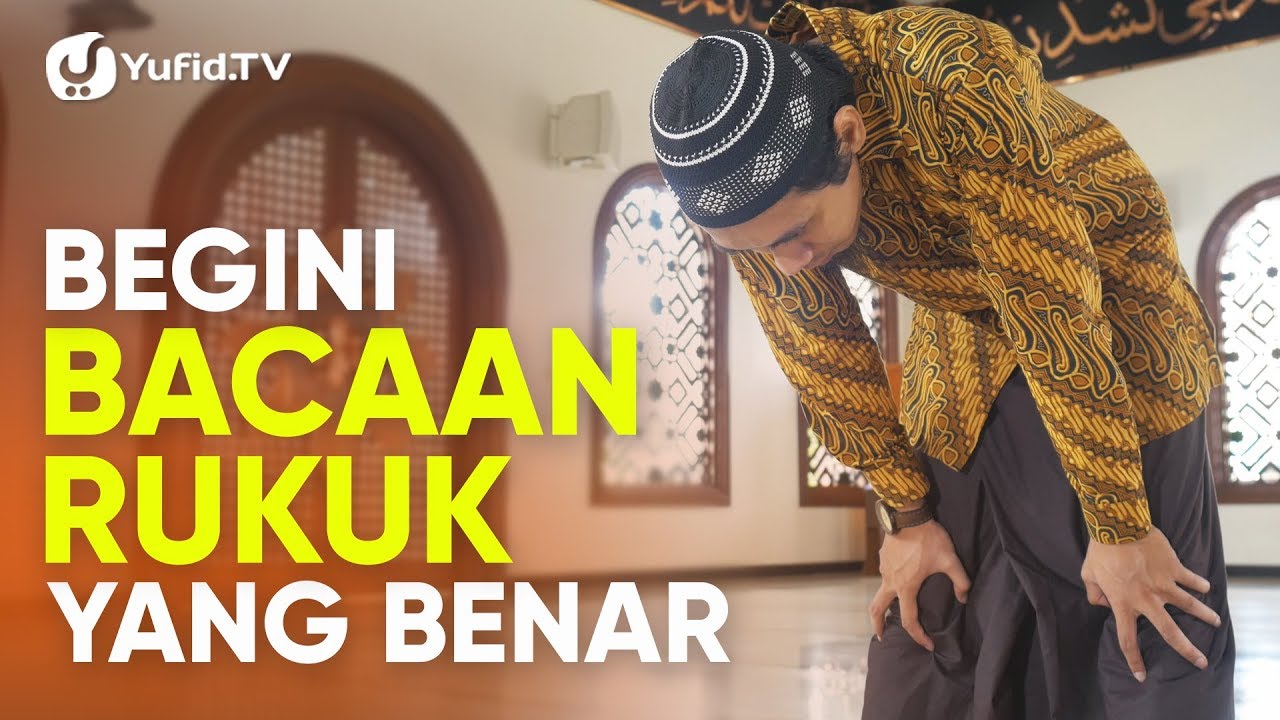 Tata Cara Sholat yang Benar Sesuai Sunnah LENGKAP: Bacaan Ruku yang Benar (2019) Tata Cara Sholat yang Benar Sesuai Sunnah LENGKAP: Bacaan Ruku yang Benar (2019)