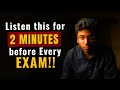 URGENT: Listen This For 2 MINUTES Before Every Exam ! | Must Watch For All Students
