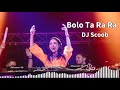 Bolo Ta Ra Ra - DJ Scoob