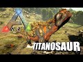 Taming A Titanosaur | Ark Survival Evolved | The Island