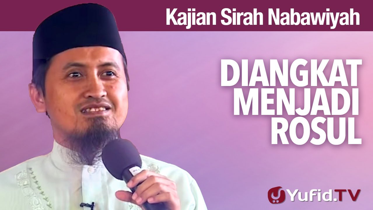 Kajian Sejarah Nabi Muhammad: Nabi Muhammad Diangkat Menjadi Rosul - Ustadz Abdullah Zaen, MA Kajian Sejarah Nabi Muhammad: Nabi Muhammad Diangkat Menjadi Rosul - Ustadz Abdullah Zaen, MA