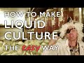 How to Make Liquid Culture the Easy Way: A Magical Hack for DIY Mushroom Cultivation