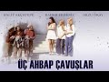 Üç Ahbap Çavuşlar Türk Filmi | FULL | HALİT AKÇATEPE | BAHAR ERDENİZ