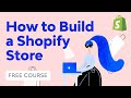 How to Build a Shopify Store | Free Course