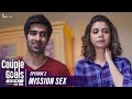 Couple Goals S2 | Ep 2/3: Mission S*X | Mini Web Series | Shreya Gupto & Keshav Sadhna | Alright!