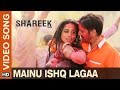 Mainu Ishq Lagaa (Video Song) | Shareek | Jimmy Sheirgill & Mahie Gill