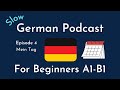 Slow German Podcast for Beginners / Episode 4 Mein Tag (A1-B1)