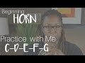 Beginning French Horn: Practice with Me - First 5 Notes