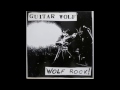 GUITAR WOLF - APACHE LEATHER (1GONE) 1993